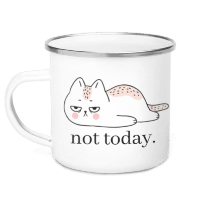 Not today