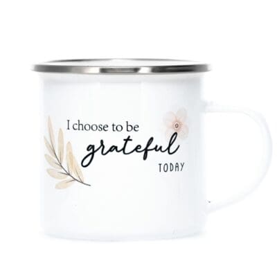 I choose to be grateful today